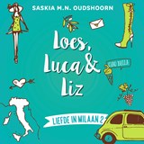 Loes, Luca & Liz - Saskia M.N. Oudshoorn - 9789020542806