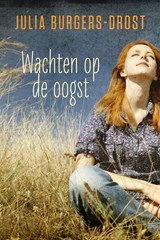 Wachten op de oogst - Julia Burgers-Drost - 9789020543568