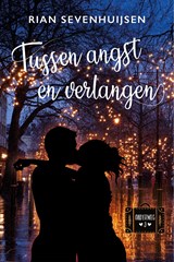 Tussen angst en verlangen - Rian Sevenhuijsen - 9789020547047