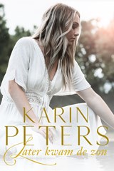 Later kwam de zon - Karin Peters - 9789020547900