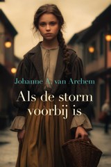 Als de storm voorbij is - Johanne A. van Archem - 9789020557374