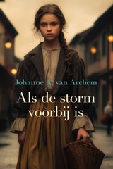 Als de storm voorbij is - Johanne A. van Archem - 9789020557381