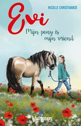 Evi. Mijn pony is mijn vriend - Nicolle Christiaanse - 9789020631432