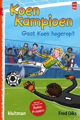 Gaat Koen hogerop? - Fred Diks - 9789020648843