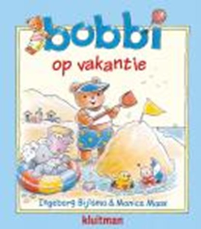 bobbi op vakantie, Bijlsma, Ingeborg& Maas, Monica - Gebonden - 9789020659757