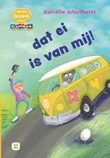 dat ei is van mij! - Daniëlle Schothorst - 9789020676693