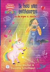 Ik hou van eenhoorns (en de mijne is model!) - Anke Werker - 9789020676952
