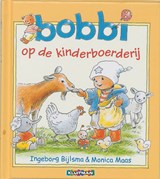 Bobbi op de kinderboerderij - Ingeborg Bijlsma ; Monica Maas - 9789020684063