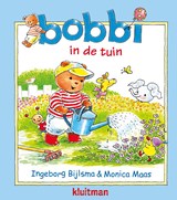 Bobbi in de tuin - Ingeborg Bijlsma ; Monica Maas - 9789020684131