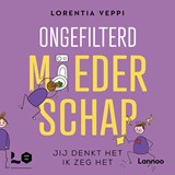 Ongefilterd moederschap - Lorentia Veppi - 9789020910711