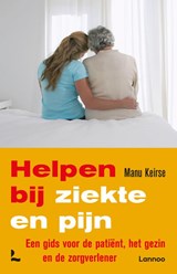 Helpen bij ziekte en pijn - Manu Keirse - 9789020983005