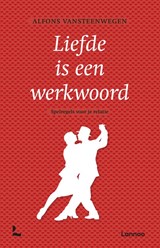 Liefde is een werkwoord - Alfons Vansteenwegen - 9789020984521