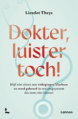 Dokter, luister toch! - Lieselot Theys - 9789020989076