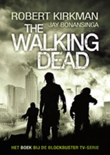 The Walking Dead deel 1 - Robert Kirkman ; Jay Bonansinga - 9789021024462