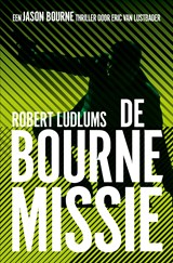 De Bourne Missie - Robert Ludlum ; Eric Van Lustbader - 9789021028767