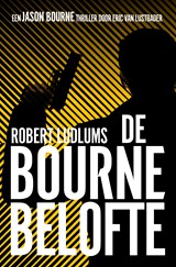 De Bourne Belofte - Robert Ludlum ; Eric Van Lustbader - 9789021028774