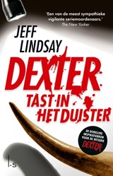 Dexter tast in het duister - Jeff Lindsay - 9789021039350