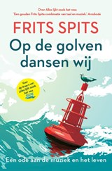 Op de golven dansen wij - Frits Spits - 9789021039398