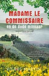 Madame le Commissaire en de dode minnaar - Pierre Martin - 9789021039763