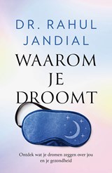 Waarom je droomt - Rahul Jandial - 9789021044064