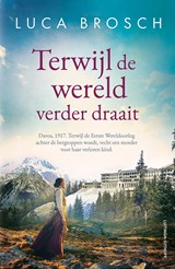 Terwijl de wereld verder draait - Luca Brosch - 9789021048499