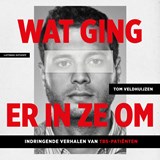 Wat ging er in ze om - Tom Veldhuijzen - 9789021049625