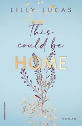 This Could Be Home - Lilly Lucas - 9789021056142
