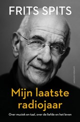 Mijn laatste radiojaar - Frits Spits - 9789021059617