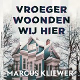Vroeger woonden wij hier - Marcus Kliewer - 9789021060170