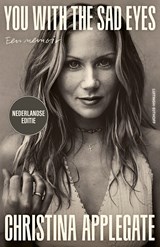 You With The Sad Eyes - Christina Applegate - 9789021061429