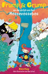 Frump en Grump en de strijd om het Mossevossebos - Rico Hop - 9789021061566