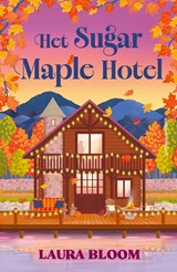 Het Sugar Maple Hotel - Laura Bloom - 9789021063515