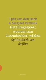 Het filmgesprek: woorden aan droombeelden wijden - Tjeu van den Berk ; Marjeet Verbeek - 9789021144467