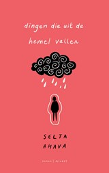 Dingen die uit de hemel vallen - Selja Ahava - 9789021342023