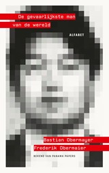 De gevaarlijkste man van de wereld - Bastian Obermayer ; Frederik Obermaier - 9789021342092