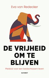 De vrijheid om te blijven - Eva von Redecker - 9789021343044