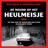 De moord op het Heulmeisje - Wim Perlot ; Boudewijn Smid - 9789021344607