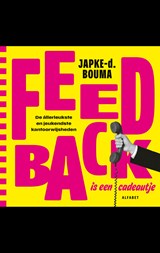 Feedback is een cadeautje - Japke-d. Bouma - 9789021344966