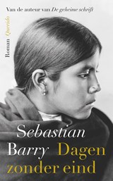 Dagen zonder eind - Sebastian Barry - 9789021403823
