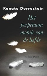 Het perpetuum mobile van de liefde - Renate Dorrestein - 9789021406749