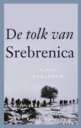 De tolk van Srebrenica - Hasan Nuhanovic - 9789021421063