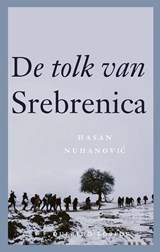 De tolk van Srebrenica - Hasan Nuhanovic - 9789021421070