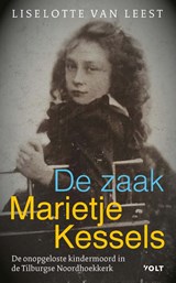 De zaak-Marietje Kessels - Liselotte van Leest - 9789021429861