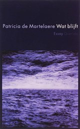 Wat blijft - Patricia de Martelaere - 9789021433295