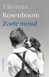 Zoete mond - ROSENBOOM, Thomas - 9789021437163