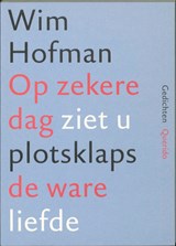 Op zekere dag ziet u plotsklaps de ware liefde - Wim Hofman - 9789021437293