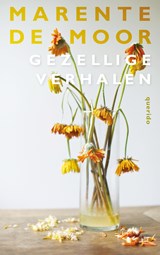 Gezellige verhalen - Marente de Moor - 9789021458885