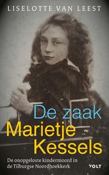 De zaak-Marietje Kessels - Liselotte van Leest - 9789021462967