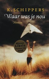Waar was je nou - SCHIPPERS, K. - 9789021480183