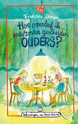 Hoe overleef ik met/zonder gescheiden ouders? - Francine Oomen - 9789021482279